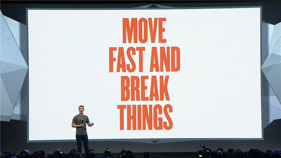 Move fast and break things